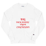 BIG DICK DADDY FROM CINCINNATI Men's Champion Long Sleeve Shirt