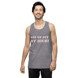 "HOP UP OFF MY DICK" Men’s premium tank top