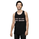 "HOP UP OFF MY DICK" Men’s premium tank top