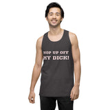 "HOP UP OFF MY DICK" Men’s premium tank top