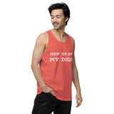 "HOP UP OFF MY DICK" Men’s premium tank top