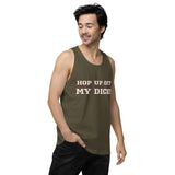 "HOP UP OFF MY DICK" Men’s premium tank top