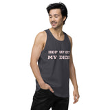 "HOP UP OFF MY DICK" Men’s premium tank top