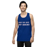 "HOP UP OFF MY DICK" Men’s premium tank top