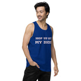 "HOP UP OFF MY DICK" Men’s premium tank top