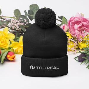 Pom-Pom" I'M TOO REAL Beanie