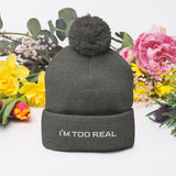 Pom-Pom" I'M TOO REAL Beanie