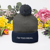 Pom-Pom" I'M TOO REAL Beanie