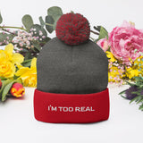 Pom-Pom" I'M TOO REAL Beanie