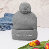 Pom-Pom" I'M TOO REAL Beanie