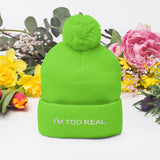 Pom-Pom" I'M TOO REAL Beanie