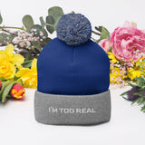 Pom-Pom" I'M TOO REAL Beanie