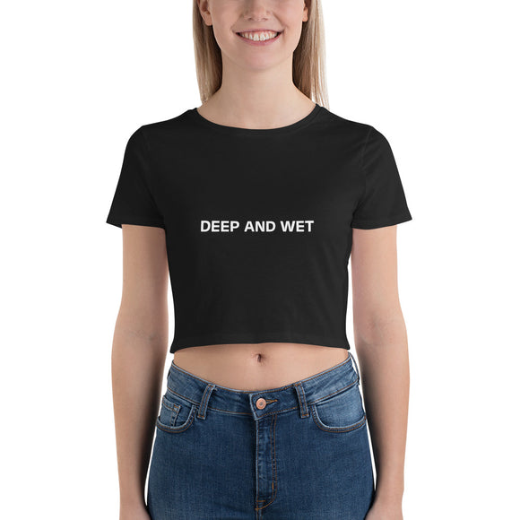 DEEP AND WET Women’s Crop Tee